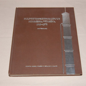 Antti Kaukoranta Sulfiittispriiteollisuus Suomessa vuosina 1918-1978